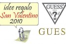 Regalo San Valentino 2010: accessori Guess per lui e per lei