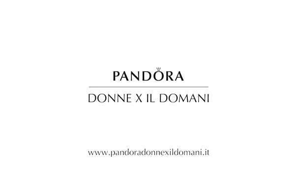 Donne x il domani, Pandora celebra l'amicizia e l'altruismo